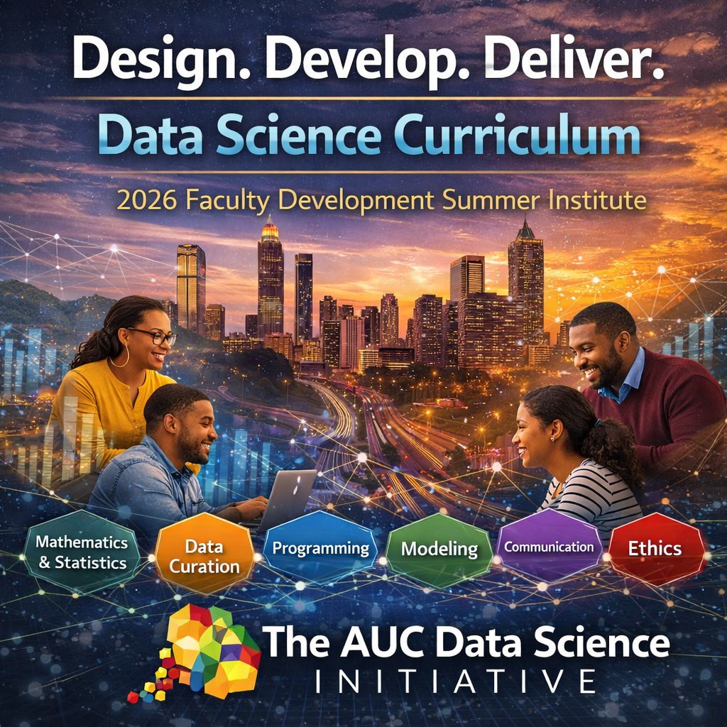 The AUC Data Science Initiative: 2026 Faculty Development Summer Institute — Design. Develop. Deliver. Data Science Curriculum